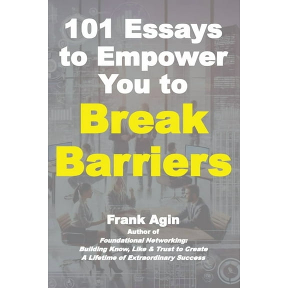 101 Essays to Empower You to Break Barriers, (Paperback)