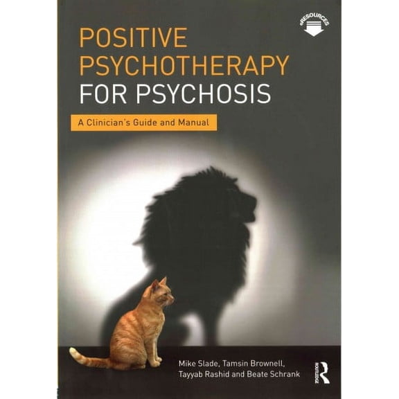 Positive Psychotherapy for Psychosis: A Clinician's Guide and Manual (Paperback)