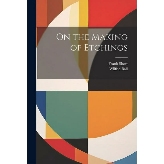 On the Making of Etchings (Paperback)