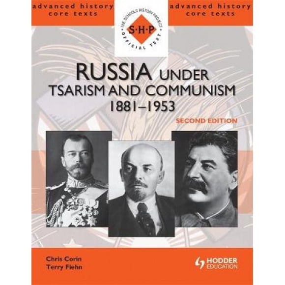 Russia under Tsarism and Communism 1881-1953 Second Edition (SHP Advanced History Core Texts)