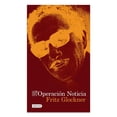 thumbnail image 1 of Operación noticia, de Glockner Fritz, Destino, Pasta blanda, 1 of 2