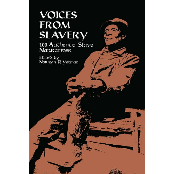 African American: Voices from Slavery : 100 Authentic Slave Narratives (Paperback)