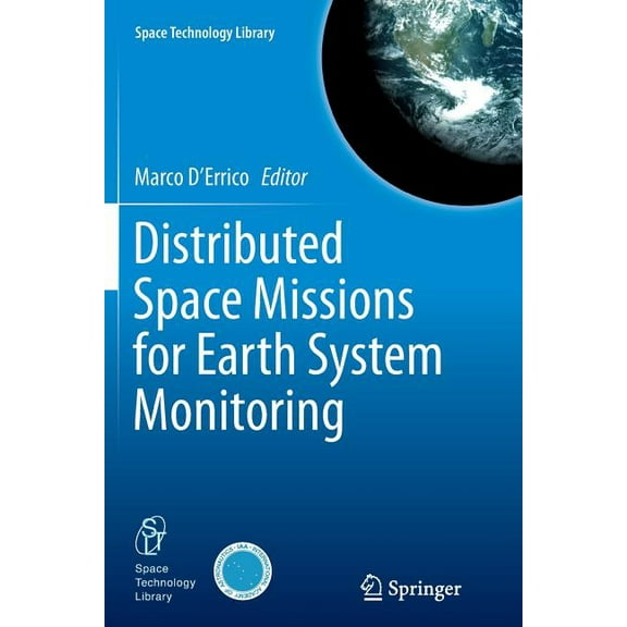 Space Technology Library Distributed Space Missions for Earth System Monitoring, Book 31, (Paperback)