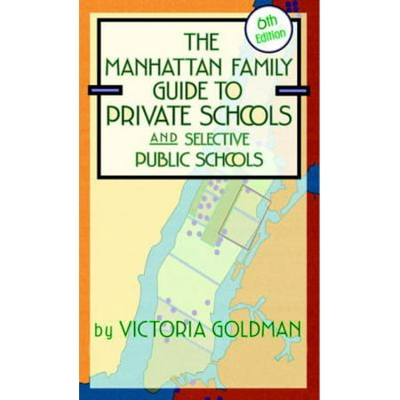 The Manhattan Family Guide to Private Schools and Selective Public Schools (Paperback - Used) 1569476411 9781569476413