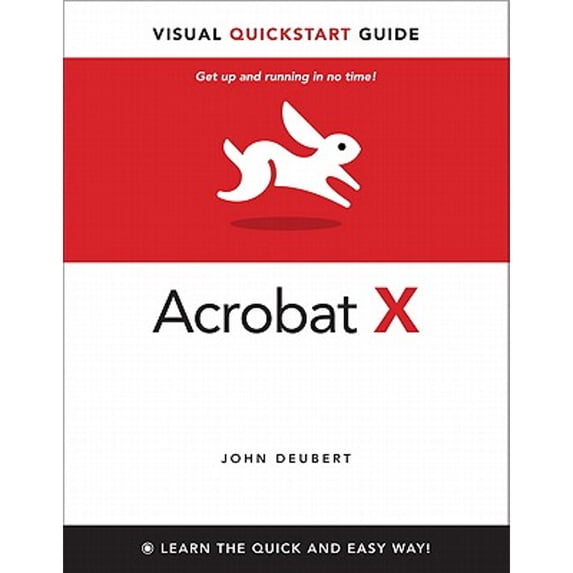 Pre-Owned Acrobat X: Learn the Quick and the Easy Way (Visual QuickStart Guide) (Paperback) 032174375X 9780321743756