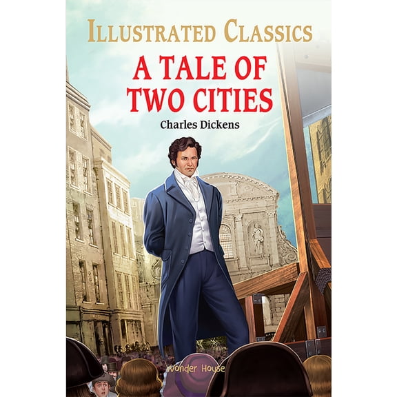 Illustrated Classics A Tale of Two Cities, (Hardcover)
