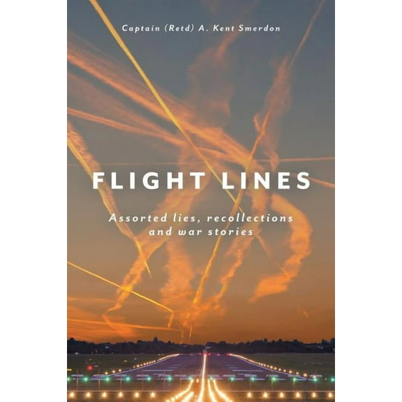 Flight Lines: Assorted lies, recollections and war stories (Paperback)