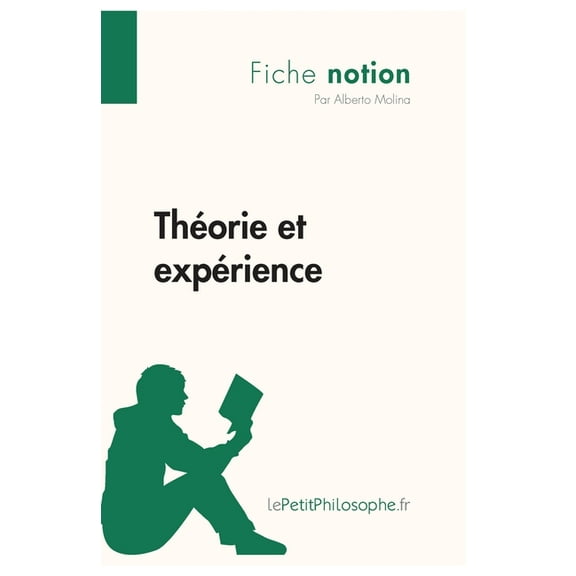 Théorie et expérience (Fiche notion): LePetitPhilosophe.fr - Comprendre la philosophie, (Paperback)