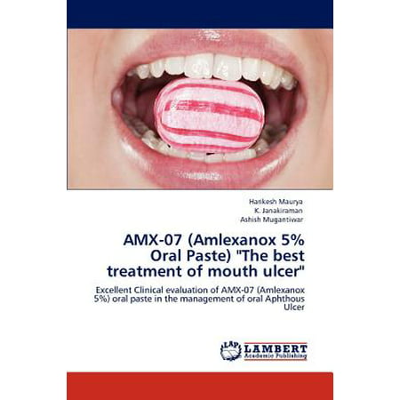 Amx-07 (Amlexanox 5% Oral Paste) the Best Treatment of Mouth (Best Way To Apply Thermal Paste To Cpu)