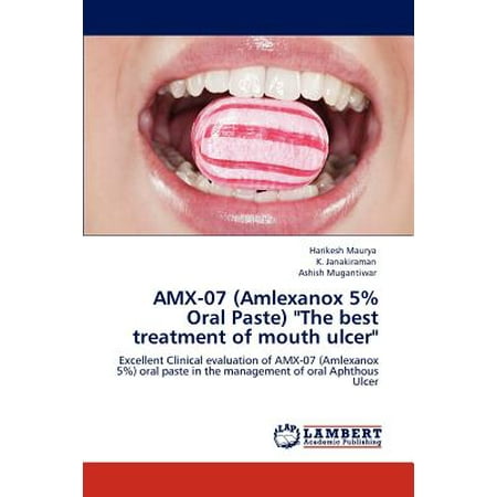 Amx-07 (Amlexanox 5% Oral Paste) the Best Treatment of Mouth (The Best Treatment For Constipation)