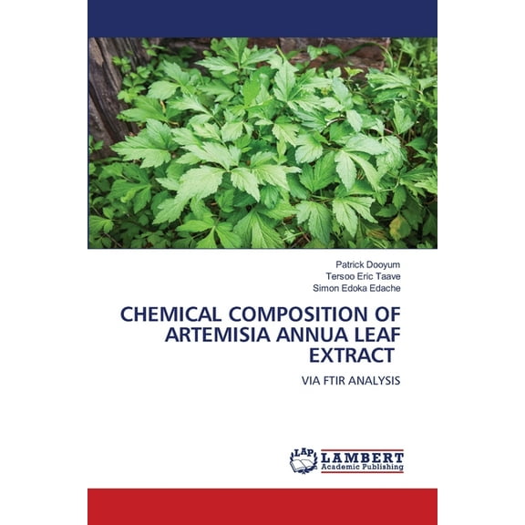Chemical Composition of Artemisia Annua Leaf Extract, (Paperback)