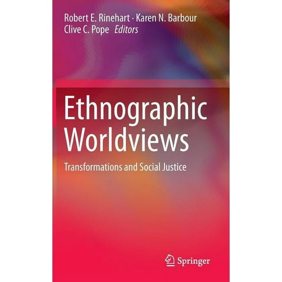 Ethnographic Worldviews: Transformations and Social Justice, (Hardcover)