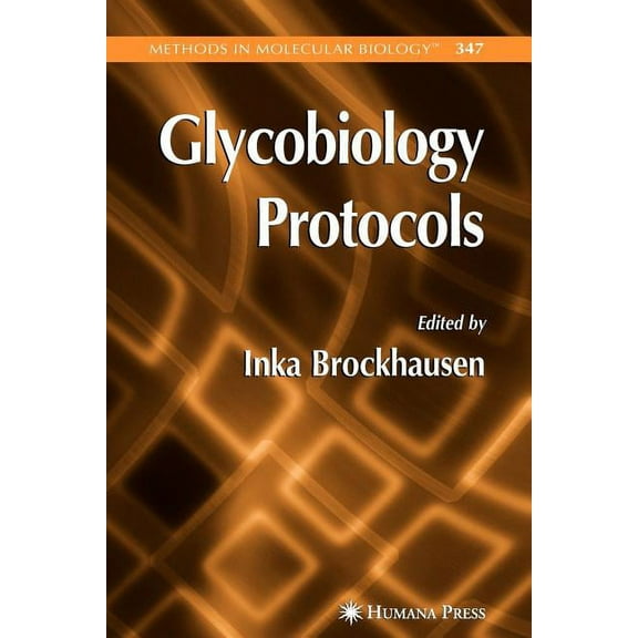 Methods in Molecular Biology Glycobiology Protocols, Book 347, (Paperback)