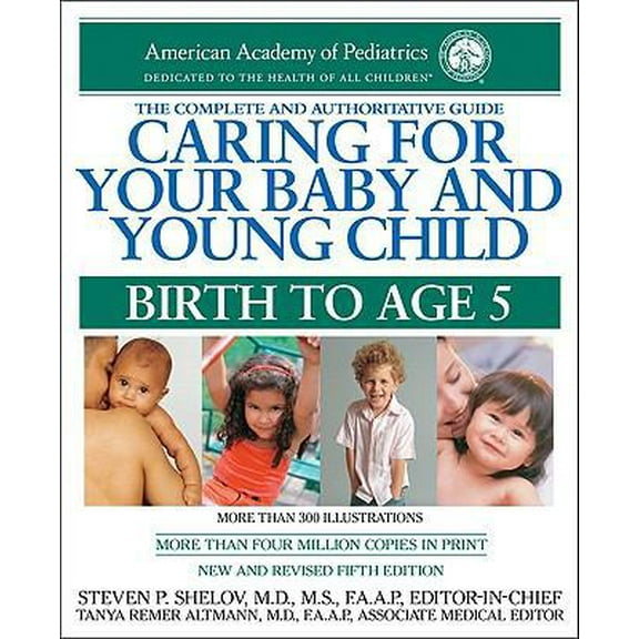 Pre-Owned Caring for Your Baby and Young Child: Birth to Age 5 (Paperback) 158110345X 9781581103458