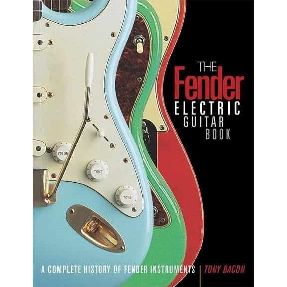 The Fender Electric Guitar Book: A Complete History of Fender Instruments, (Paperback)