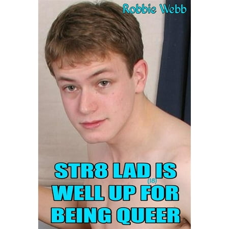 Str8 Lad(18) Is Well Up For Being Queer - eBook