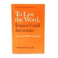 thumbnail image 1 of Pre-Owned To Live the Word, Inspired and Incarnate: An Integral Biblical Spirituality (Paperback) 0818904763 9780818904769, 1 of 1