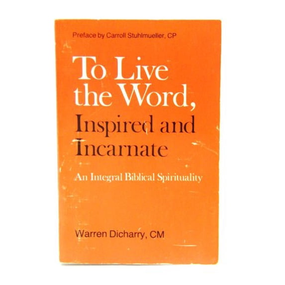 Pre-Owned To Live the Word, Inspired and Incarnate: An Integral Biblical Spirituality (Paperback) 0818904763 9780818904769