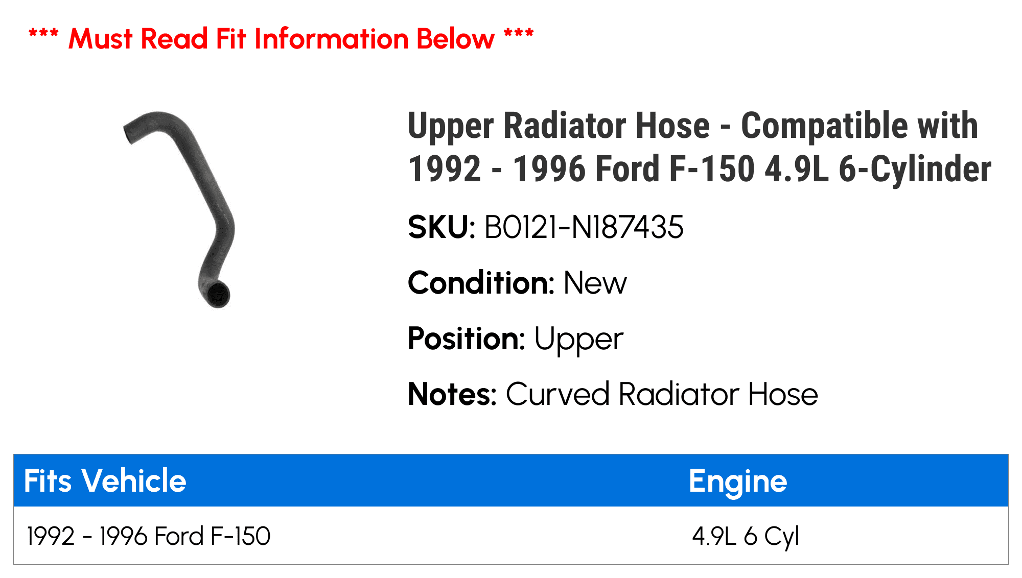 Upper Radiator Hose - Compatible with 1992 - 1996 Ford F-150 4.9L 6-Cylinder 1993 1994 1995