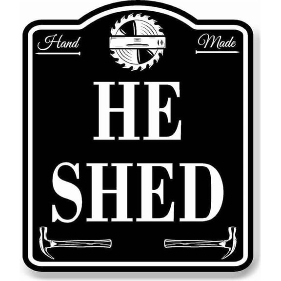 He Shed Workshop Hand Made BLACK Aluminum Composite Sign, 8.5"x10"