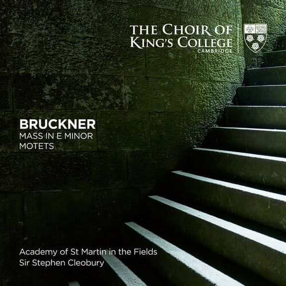 The Choir of King's College Cambridge - Bruckner: Mass In E Minor, Motets - Music & Performance - SACD