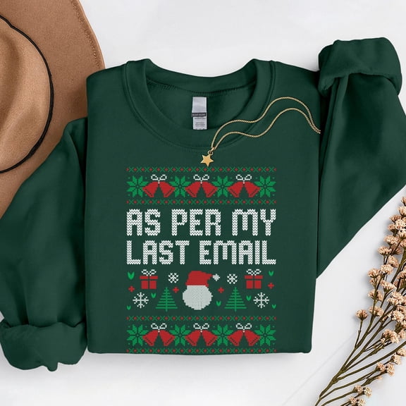As Per My Last Email Office Christmas Squad Ugly Sweater – T-Shirt, Hoodie & Sweatshirt – Holiday Office Humor – Workplace