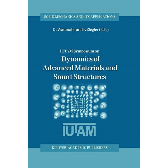 Solid Mechanics and Its Applications Dynamics of Advanced Materials and Smart Structures, Book 106, (Paperback)