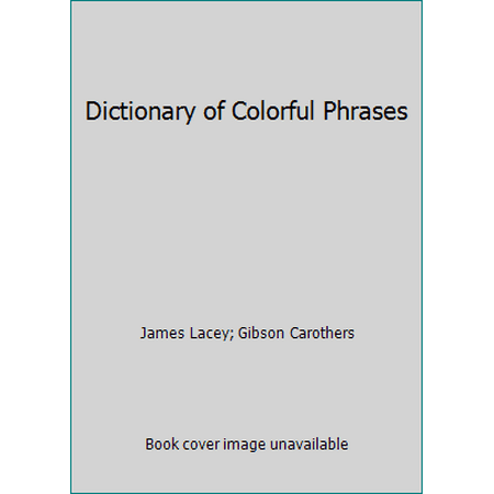 Dictionary of Colorful Phrases, Used [Paperback]