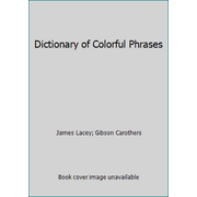 Dictionary of Colorful Phrases, Used [Paperback]