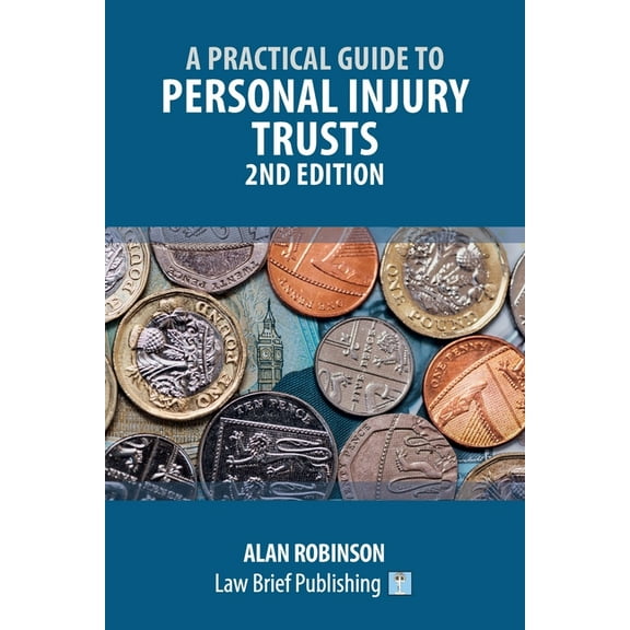 A Practical Guide to Personal Injury Trusts - 2nd Edition, (Paperback)