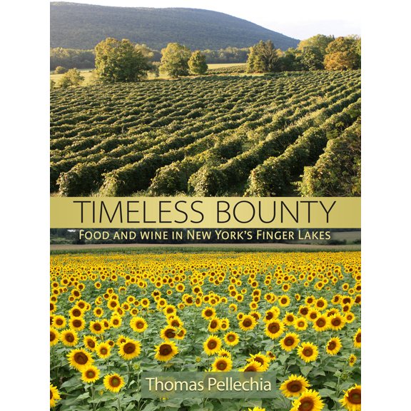 Pre-Owned Timeless Bounty: Food and Wine in New York's Finger Lakes (Paperback) 1580801757 9781580801751