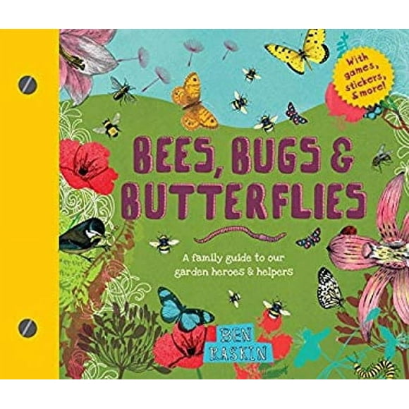 Pre-Owned Bees, Bugs, and Butterflies : A Family Guide to Our Garden Heroes and Helpers (Hardcover) 9781611805536