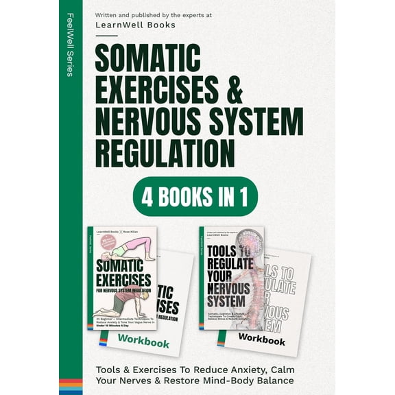 Pre-Owned Somatic Exercises & Nervous System Regulation: 4 Books In 1: Tools & Exercises To Reduce Anxiety, Calm Your Nerves & Restore Mind-Body Balance (Paperback) 1922922595 9781922922595