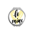 thumbnail image 1 of Be Mine Yellow Love Quote Style Hand Compact Mirror Round Portable Pocket Glass, 1 of 3
