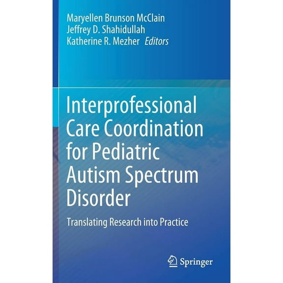 Interprofessional Care Coordination for Pediatric Autism Spectrum Disorder: Translating Research Into Practice, (Hardcover)