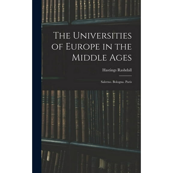 The Universities of Europe in the Middle Ages (Hardcover)