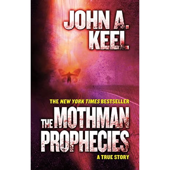 Pre-Owned The Mothman Prophecies: A True Story (Paperback) 0765334984 9780765334985