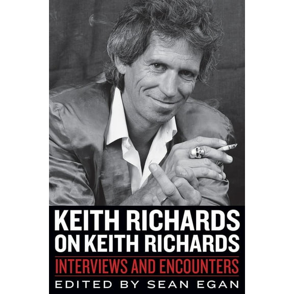 Musicians in Their Own Words Keith Richards on Keith Richards: Interviews and Encounters, (Paperback)