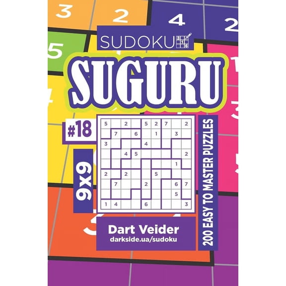 Suguru: Sudoku Suguru - 200 Easy to Master Puzzles 9x9 (Volume 18) (Series #18) (Paperback)