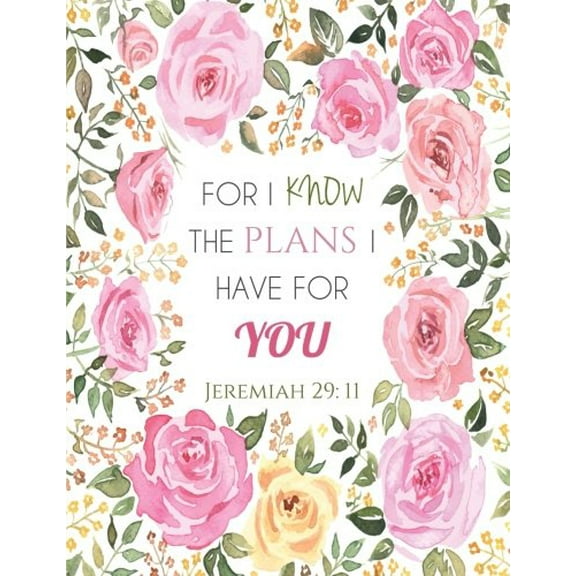 Pre-Owned Jeremiah 29:11 For I Know the Plans I Have for You: Floral Notebook (Composition Book Journal) (8.5 x 11 Large) Paperback