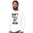 thumbnail image 5 of Don’t Tell Mom Funny Secret Naughty Long Sleeve TShirt Men Women Brisco Brands L, 5 of 6