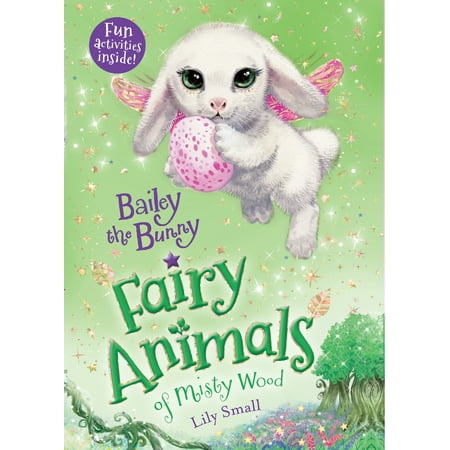 - Bailey the Bunny : Fairy Animals of Misty Wood