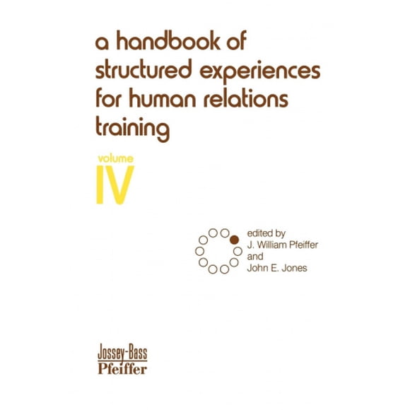 A Handbook of Structured Experiences for Human Relations Training, Volume 4 (Handbook of Structured Experiences for Human Relations Train)