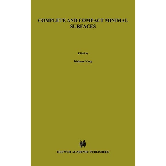 Mathematics and Its Applications Complete and Compact Minimal Surfaces, Book 54, (Hardcover)