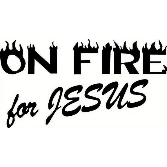 On fire for Jesus Bible Verse Wall Decal, Our Inspirational Christian Scripture Wall Arts Are Made in the Usa.