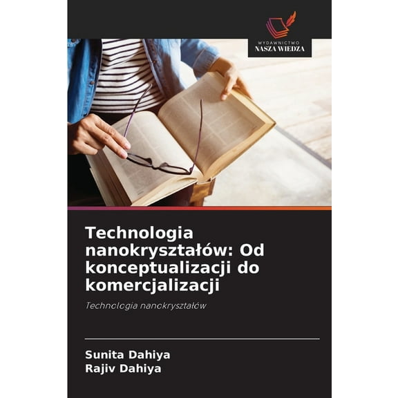 Technologia nanokrysztalÃ³w: Od konceptualizacji do komercjalizacji, (Paperback)