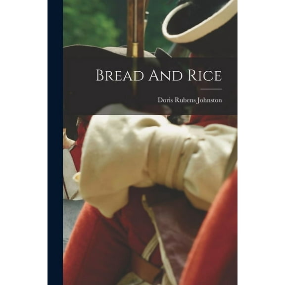 Bread And Rice, (Paperback)