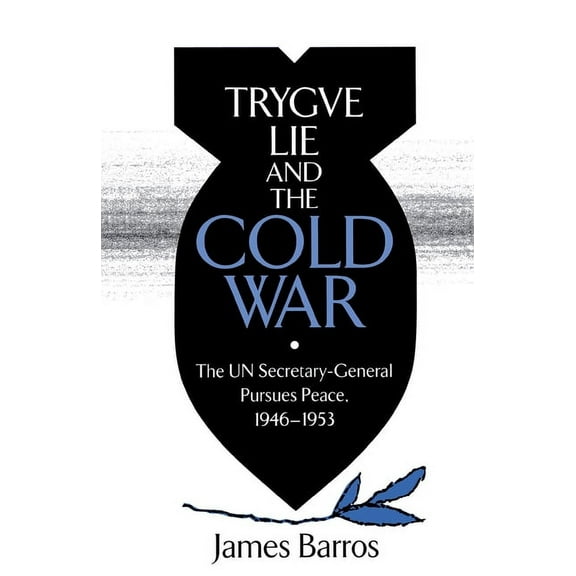 Trygve Lie and the Cold War, (Hardcover)