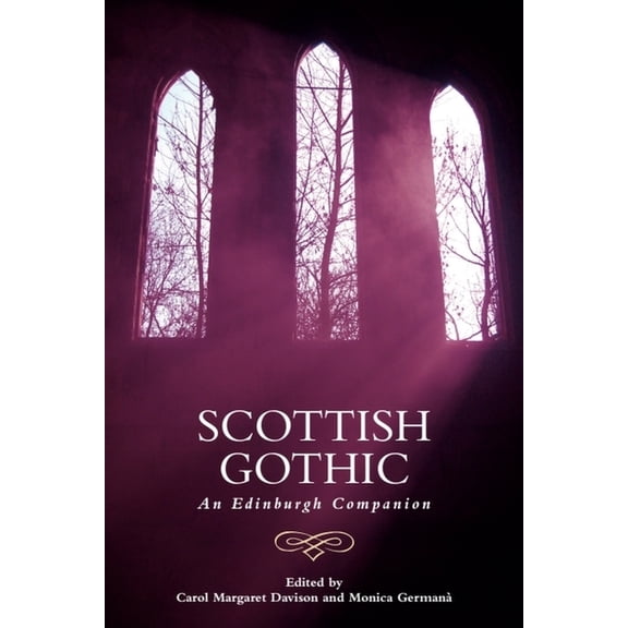 Edinburgh Companions to the Gothic Scottish Gothic: An Edinburgh Companion, (Paperback)