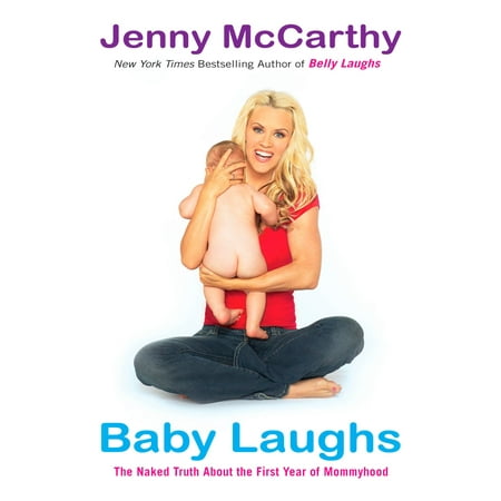 Baby Laughs : The Naked Truth About the First Year of